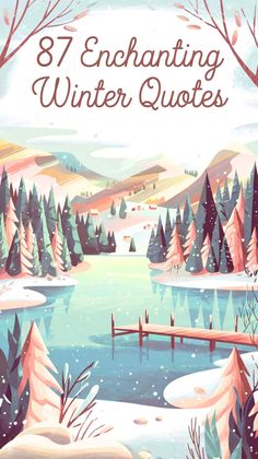 an illustrated winter scene with trees, snow and the words'78 enchanting winter quotes