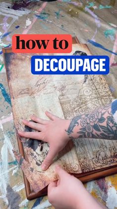 someone's hand on an old book with the title how to decoupage