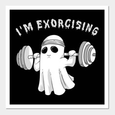 i'm exorcising ghost lifting barbells with the words, i'm exorcusing