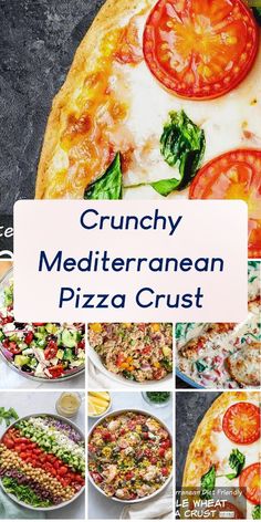 a collage of different types of food including pizza, salad and other dishes with the words crunchy mediterraneanan pizza crust