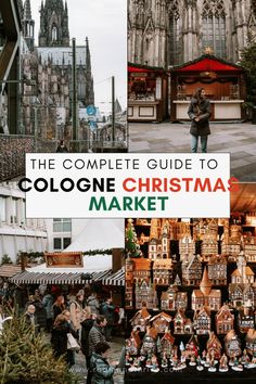 the complete guide to cologne christmas market with pictures of people standing in front of it