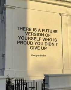 there is a future version of yourself who is proud you didn't give up