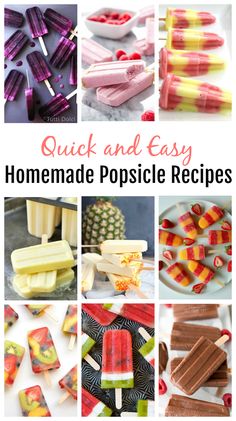 homemade popsicle recipe collage with text overlay that reads quick and easy homemade popsicle recipes