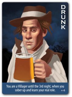 a man in a hat holding a beer glass with the caption drunk you are a villager until the 3rd night, when you sobber up and learn your real role