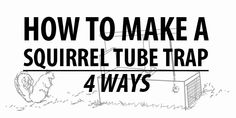 the words how to make a square tube trap 4 ways are in black and white