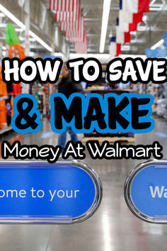 a blue sign that says how to save and make money at walmart with an image of a person in the background