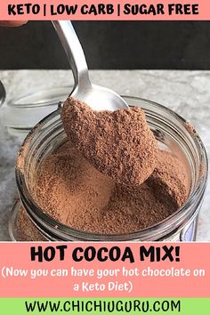 hot cocoa mix in a glass jar with a spoon on top and the words keto low carb sugar free