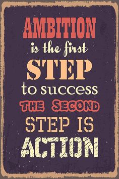 an old fashioned motivation poster with the words, ambition is the first step to success