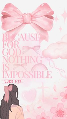 a woman with a pink bow on her head and the words because for god nothing is impossible