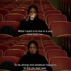 a woman sitting in a theater holding a coffee cup and talking on her cell phone with the caption what i want is to live in a way that suits me