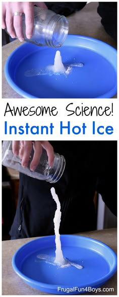 someone pouring water into a blue bowl with the words awesome science instant hot ice on it