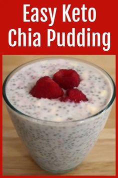 chia pudding in a glass bowl with raspberries on top and the title overlay reads easy keto chia pudding