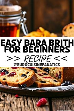 the words easy bara birth for beginners recipe on a plate with bread and berries