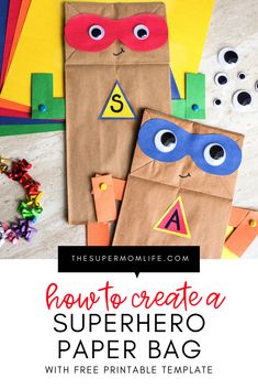 paper bag crafts with the title how to create a superhero paper bag