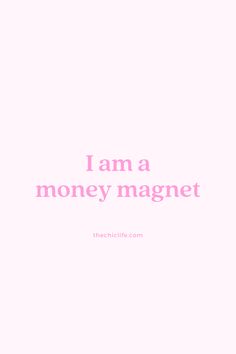 the words i am a money magnet are in pink