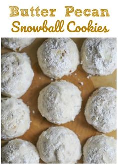 butter pecan snowball cookies on a cutting board with text overlay that reads butter pecan snowball cookies