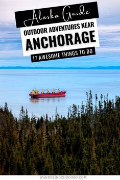 an advertisement for an outdoor adventure near anchorage with a boat on the water and trees in the background