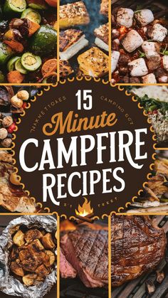 the cover of 15 minute campfire recipes with pictures of grilled meats and vegetables