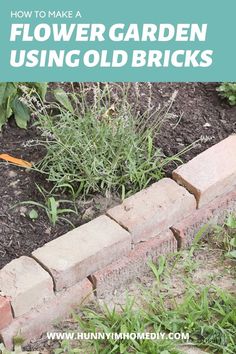 a brick garden bed with flowers growing in it and the words how to make a flower garden using old bricks