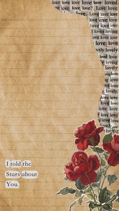 an old torn piece of paper with roses on it and the words i told the stars about you