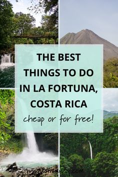 the best things to do in la fortuna, costa rica cheap or for free