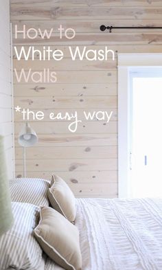 a bedroom with white wash walls and the words, how to white wash walls the easy way