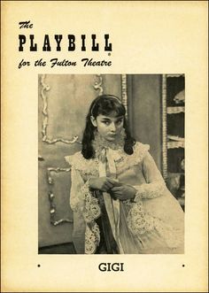 Playbill for the 1951 Broadway Production of the Anita Loos comedy "Gigi," which played from November 24th of that year thru May 31st, 1952 at the Fulton Theatre (demolished). The cast included Audrey Hepburn (Gigi), Josephine Brown (Mme. Alvarez, Gigi's Grandmother), Doris Patston (Andree, Gigi's Mother), Michael Evans (Gaston Lachaille), Francis Compton (Victor), Cathleen Nesbitt (Alicia de St. Ephlam, Gigi's Aunt), and Bertha Belmore (Sidonie). Broadway Premiere. Broadway Playbills, Leslie Caron, Chris Tucker, Broadway Theatre, Michael J, The A Team, Musical Theatre