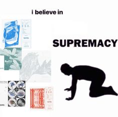 there is a poster with the words i believe in supremaccy on it