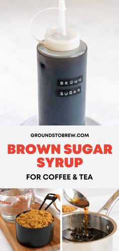 brown sugar syrup for coffee and tea is shown in this collage with the words, brown sugar syrup syrup for coffee and tea