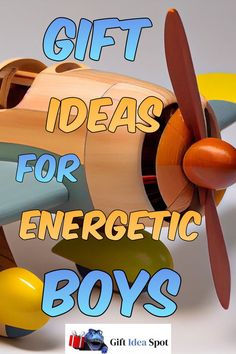 a toy airplane with the words gift ideas for energetic boys