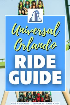 an amusement park ride with the words universal orlando ride guide on it's side