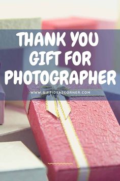 a gift box with the words thank you gift for photographer