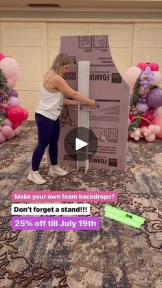 a woman standing in front of a cardboard box with the words, make your own foam backdrops? don't forget a stand 25 % off till july 19 th