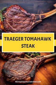 two steaks on a cutting board with the words traeger tomahwak steak