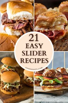 four different slider sandwiches with the words 21 easy slider recipes on top and bottom