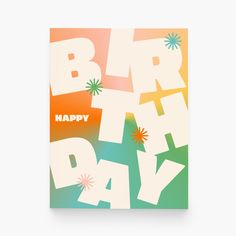 a card with the words happy birthday written in bright colors and stars on it's side