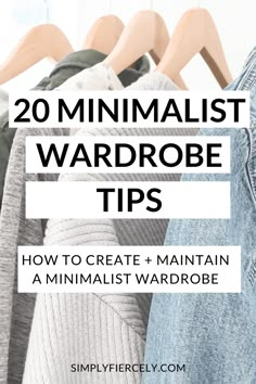 clothes on hangers with the words 20 minimalist wardrobe tips