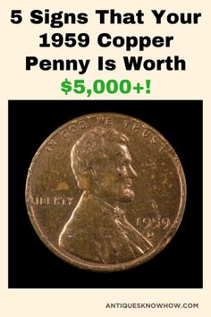 a penny with the words 5 signs that your 1909 copper penny is worth $ 5, 000