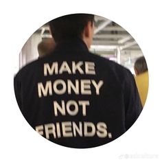 a man wearing a jacket that says make money not friends