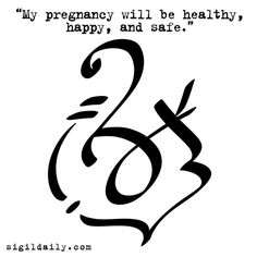 a black and white photo with the words, my pregnancy will be healthy, happy, and safe