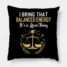 i bring that balanced energy it's a third thing throw pillow with gold scales on black background