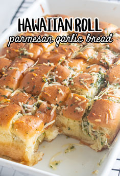 a casserole dish is shown with the words hawaiian roll parmesan garlic bread