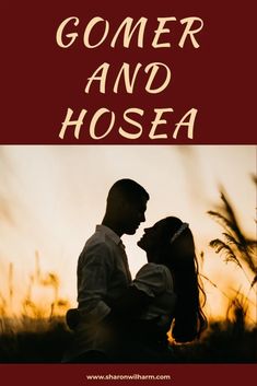 a man and woman standing next to each other with the words,'gomer and hosea '