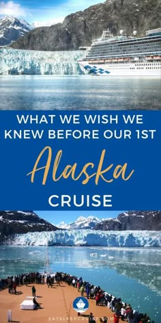 alaska cruise with text that reads what we wish we knew before our 1st alaska cruise