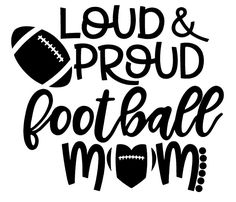 loud and proud football mom svg file