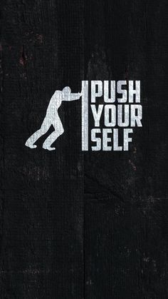 the word push your self is painted on a black background with a white silhouette of a man holding a baseball bat