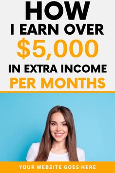 a woman with long brown hair is smiling and has the words how i earn over $ 5, 000 in extra income per months