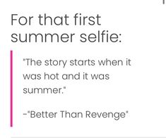 a quote from the book for that first summer selfie by better than revenge