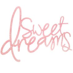 the word sweet dreams written in pink glitter on a white background with an inscription below it