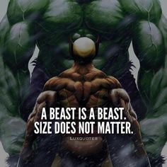 an image of a man with the hulk logo on his chest and words that read, a beast is a beast, size does not matter